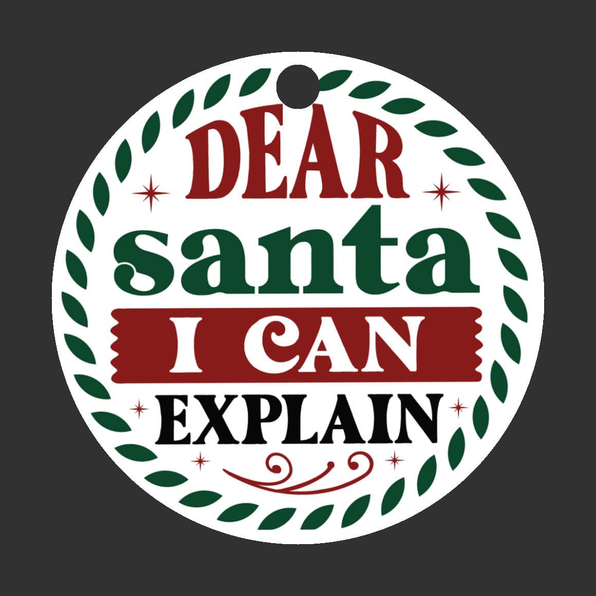 Quadra Marketplace UV Printed Plastic Christmas Ornament (Small) Default "Dear Santa I Can Explain" Christmas Ornament "Dear Santa I Can Explain" Christmas Ornament