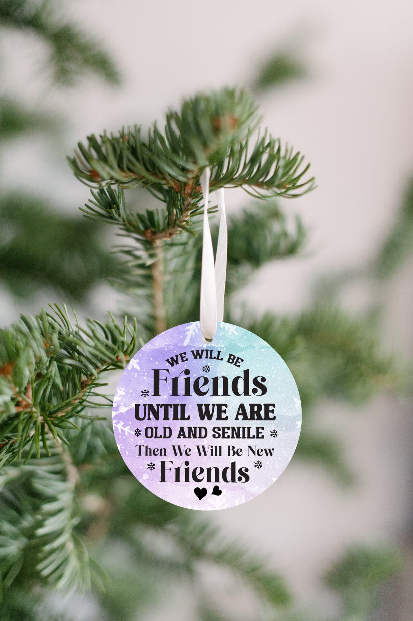 Quadra Marketplace UV Printed Plastic Christmas Ornament (Small) Default "We Will Be Friends Until We Are Old" Christmas Ornament "We Will Be Friends Until We Are Old" Christmas Ornament