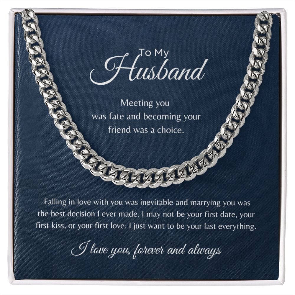 ShineOn Fulfillment Jewelry Stainless Steel / Standard Box To My Husband - "Your Last Everything" Cuban Link Chain